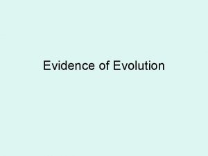 Evidence of Evolution Evolution and the Fossil Record