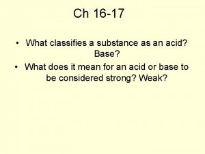 Ch 16 17 What classifies a substance as