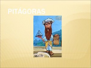 PITGORAS A HISTRIA Pitgoras nasceu em Samos uma