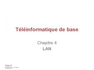 Tlinformatique de base Chapitre 4 LAN Objectifs dapprentissage