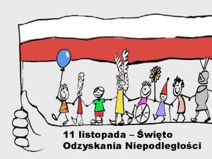 11 listopada wito Odzyskania Niepodlegoci Zo Zi Co