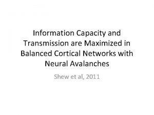 Information Capacity and Transmission are Maximized in Balanced