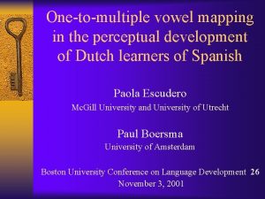 Onetomultiple vowel mapping in the perceptual development of