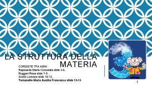 LA STRUTTURA DELLA MATERIA CORSISTE TFA A 059