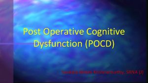 Post Operative Cognitive Dysfunction POCD Sasikala Bimini Krishnamurthy