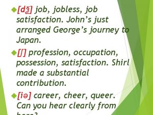 d job jobless job satisfaction Johns just arranged