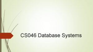 CS 046 Database Systems 2 Reference Book Title