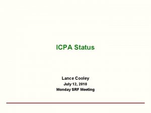 ICPA Status Lance Cooley July 12 2010 Monday