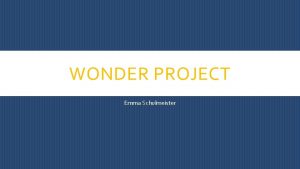 WONDER PROJECT Emma Schulmeister REASONS FOR SPACE TRAVEL