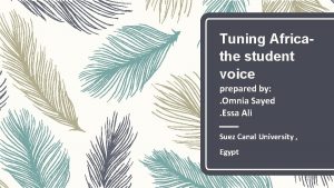 Tuning Africathe student voice prepared by Omnia Sayed