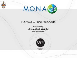 Cariska UWI Geonode Prepared By JeanMark Wright Lead