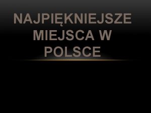 NAJPIKNIEJSZE MIEJSCA W POLSCE KONIEC Bieszczady s jednymi