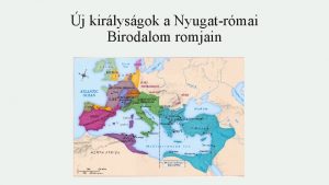 j kirlysgok a Nyugatrmai Birodalom romjain A gtok