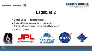 Eagle Sat 2 Becca Laub Project Manager EmbryRiddle