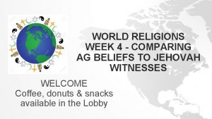 WORLD RELIGIONS WEEK 4 COMPARING AG BELIEFS TO