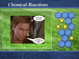 Chemical Reactions Describing Chemical Reactions Chemical Reaction process