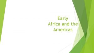 Early Africa and the Americas Africa Geography Africas