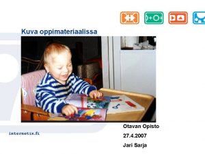 Kuva oppimateriaalissa Otavan Opisto 27 4 2007 Jari