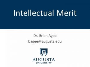 Intellectual Merit Dr Brian Agee bageeaugusta edu Merit