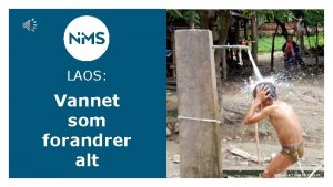 LAOS Vannet som forandrer alt FOTO MARIT MJLSNESETNMS