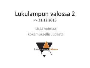 Lukulampun valossa 2 31 12 2013 Lis voimaa