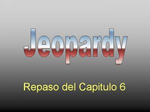 Repaso del Capitulo 6 LOS MANDATOS AFIRMATIVOS COMMANDS