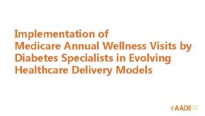 Implementation of Medicare Annual Wellness Visits by Diabetes