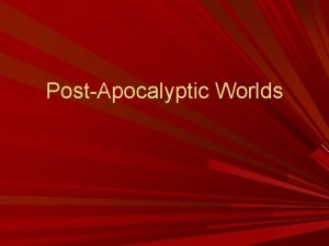 PostApocalyptic Worlds Apocalypse apocalypse plural apocalypses n 1