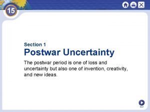 Section 1 Postwar Uncertainty The postwar period is