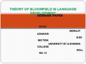 THEORY OF BLOOMFIELD IN LANGUAGE DEVELOPMENT SEMINAR PAPER