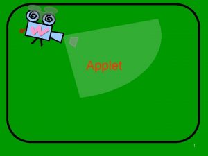 Applet 1 Applet Java AppletsInternet Explorer JDKJava Developers