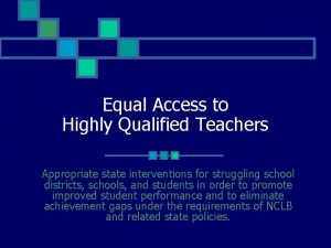 Equal Access to Highly Qualified Teachers Appropriate state