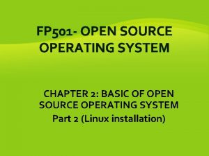 FP 501 OPEN SOURCE OPERATING SYSTEM CHAPTER 2