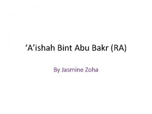 Aishah Bint Abu Bakr RA By Jasmine Zoha