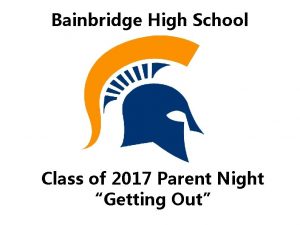 Bainbridge High School Class of 2017 Parent Night