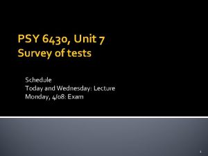 PSY 6430 Unit 7 Survey of tests Schedule