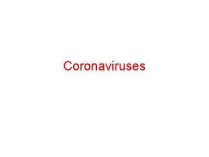 Coronaviruses Acknowledgment Addis Ababa University Jimma University Hawassa