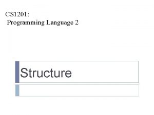 CS 1201 Programming Language 2 Structure Data Types