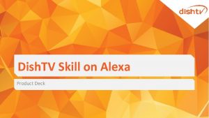 Dish TV Skill on Alexa Product Deck Alexa