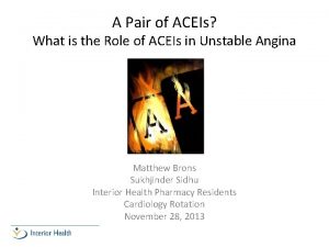 A Pair of ACEIs What is the Role