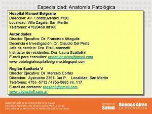 Especialidad Anatoma Patolgica Hospital Manuel Belgrano Direccin Av