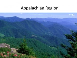 Appalachian Region Location in Canada The Appalachian region