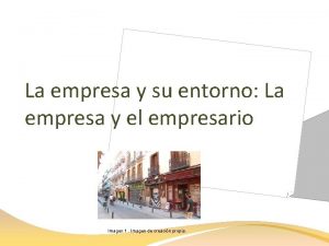 La empresa y su entorno La empresa y