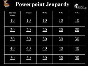 Powerpoint Jeopardy Prewar Russia France WWI WWI 10