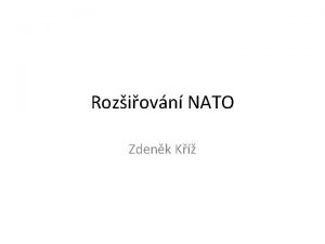 Roziovn NATO Zdenk K Roziovn NATO bylo ne