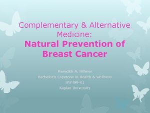 Complementary Alternative Medicine Natural Prevention of Breast Cancer