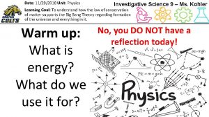 Date 11292018 Unit Physics Investigative Science 9 Ms