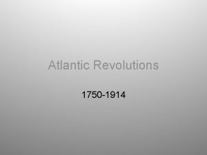 Atlantic Revolutions 1750 1914 The Promise of the