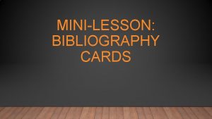 MINILESSON BIBLIOGRAPHY CARDS WHAT ARE BIBLIOGRAPHY CARDS Organizing