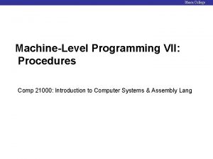 Ithaca College MachineLevel Programming VII Procedures Comp 21000